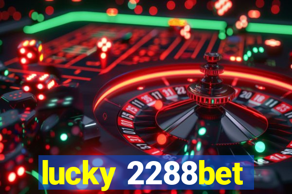 lucky 2288bet